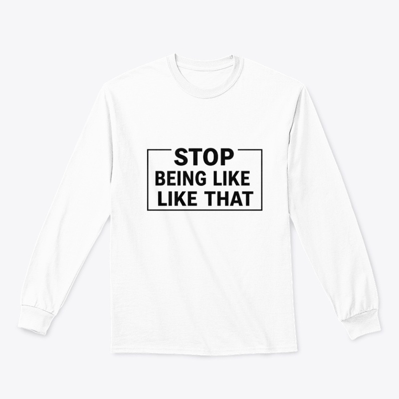 Stop Being like that