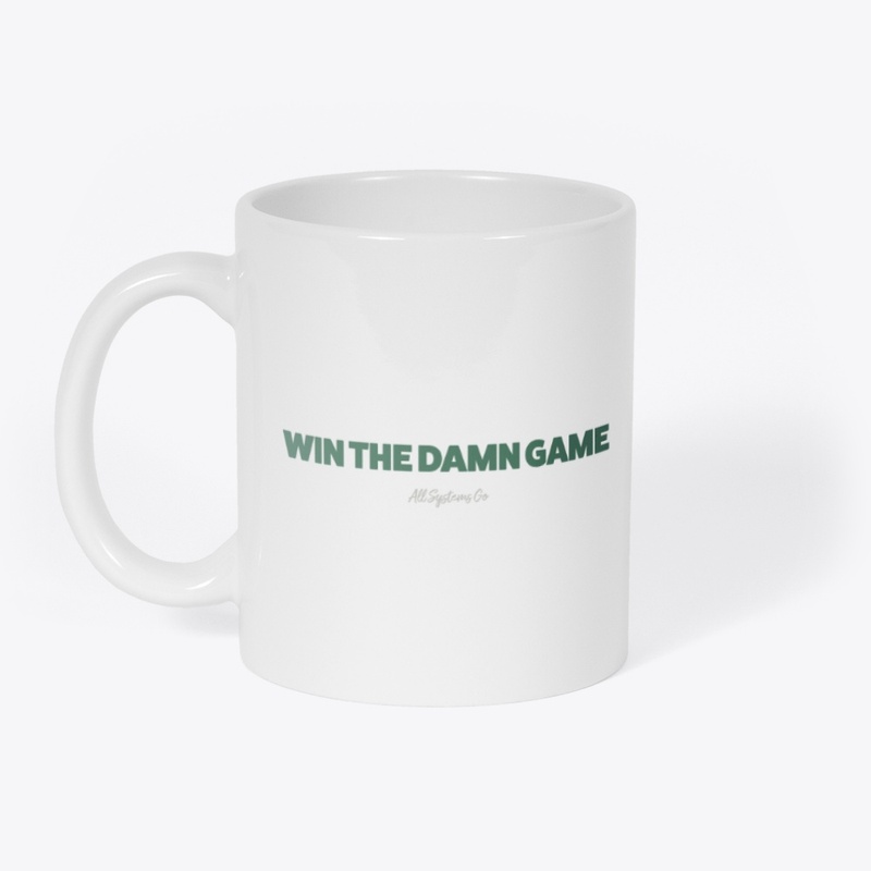 Win the damn game! 