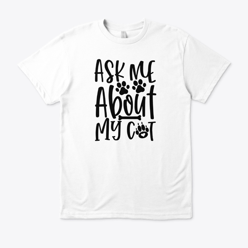 Ask me about my cat - Cat Lover