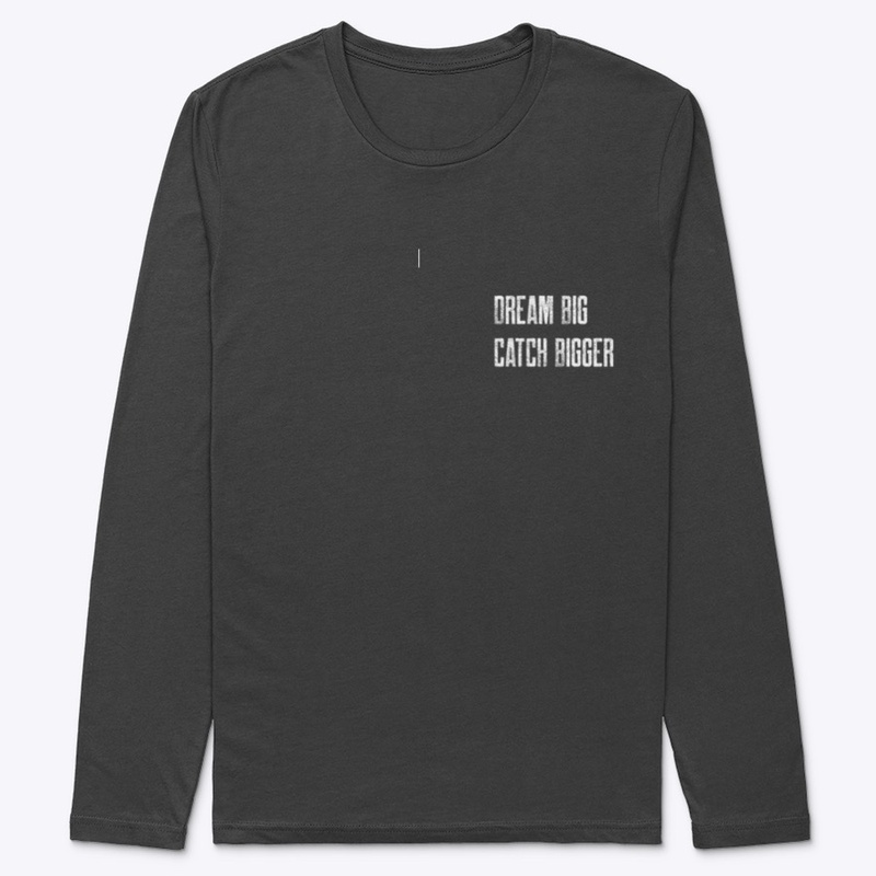 Dream big catch bigger tee