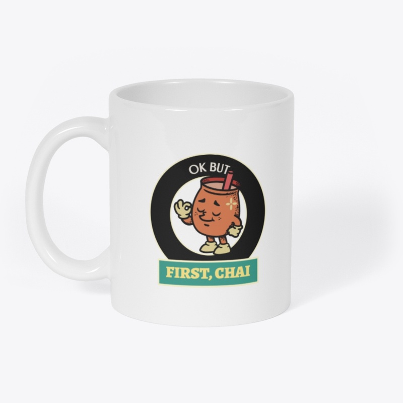 OK BUT FIRST, CHAI! 
