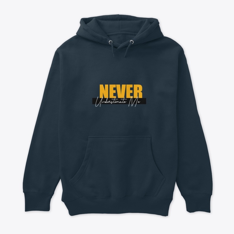 Never Underestimate Me
