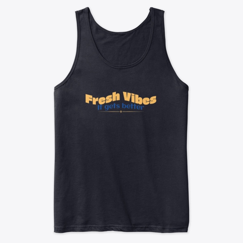 "Fresh Vibes" slay unique Tank Top.