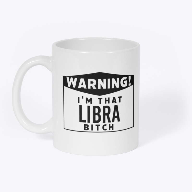I'm that Libra bitch