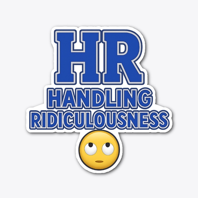HR Handling Ridiculousness