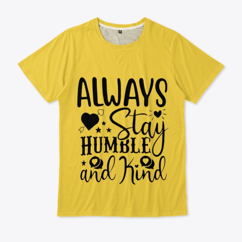 Always Stay Humble and Kind