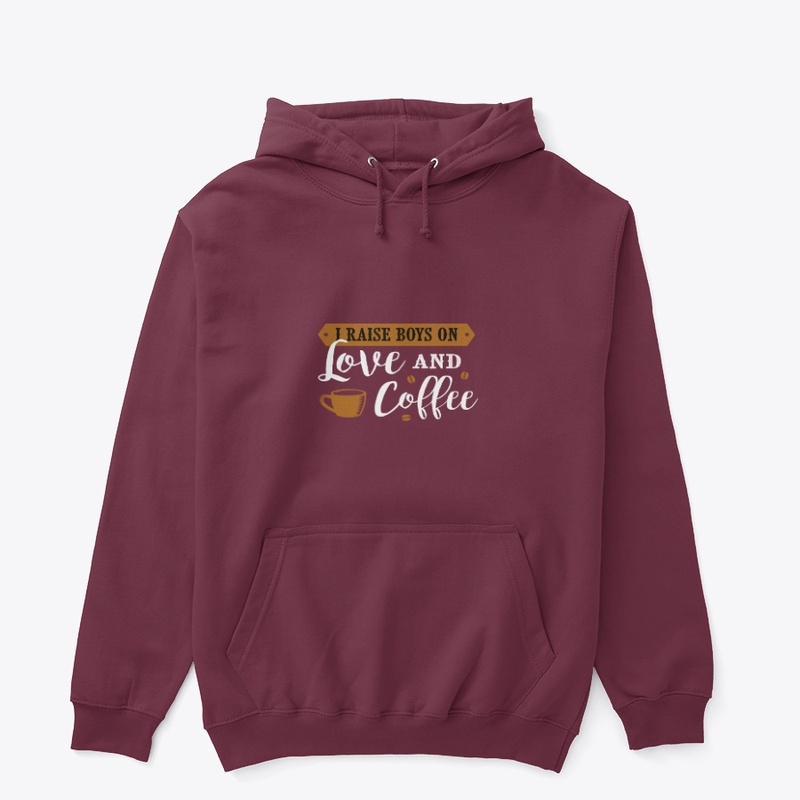 I Raise Boys on Love and Coffee