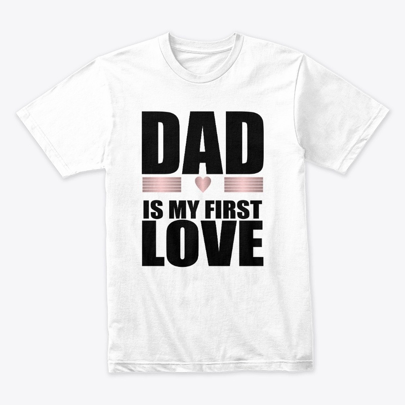 Dad is My First Love 