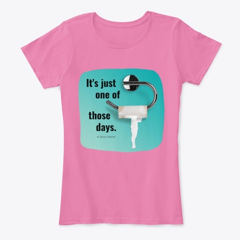 One Of Those Days True Pink Kaos Front