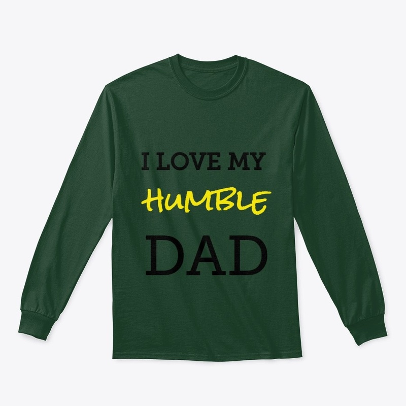I Love My humble DAD