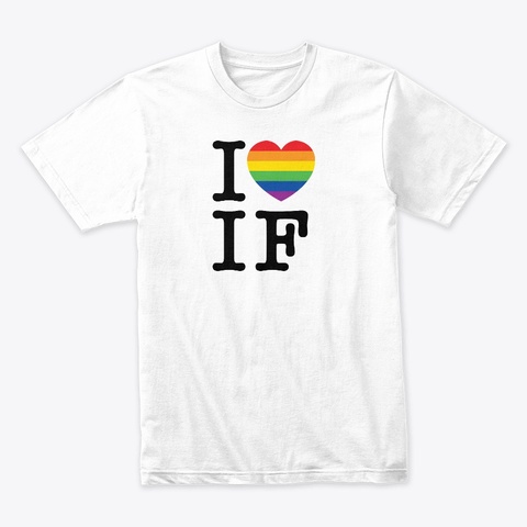 I Heart If Rainbow White T-Shirt Front