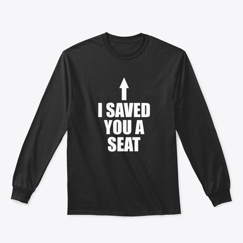 I Saved You A Seat - Ultimate Trust Fall