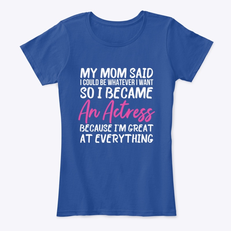 I became an actress