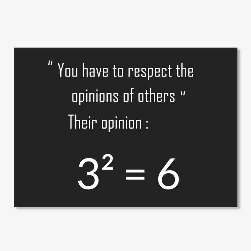 Respect the opinions of others