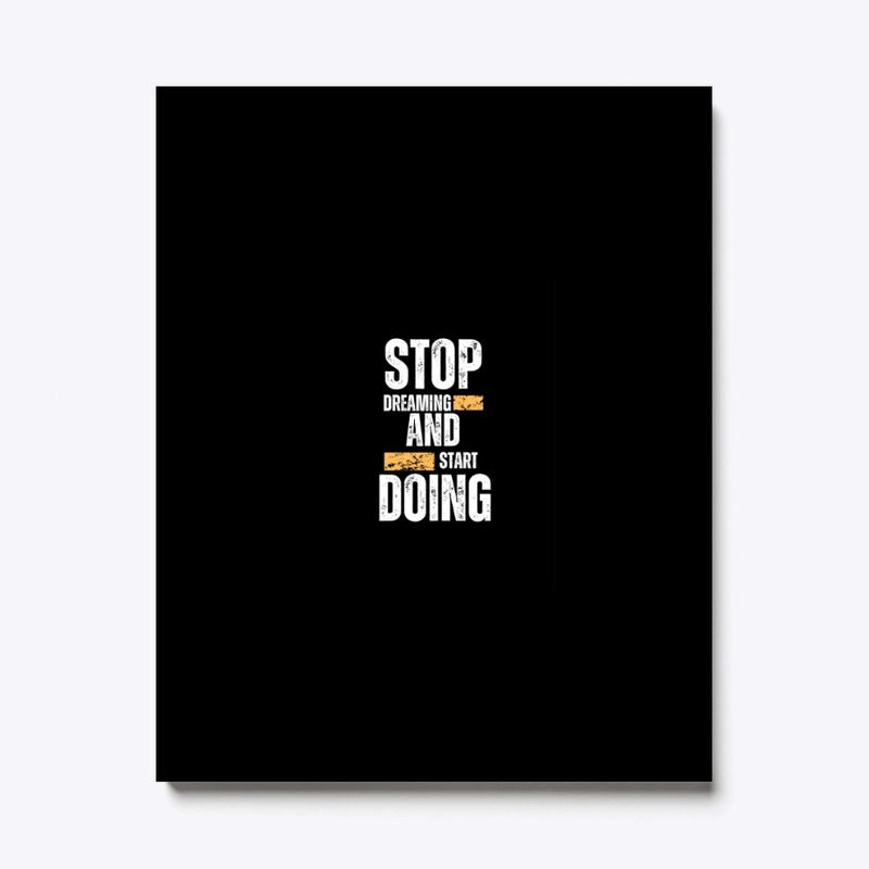 Stop dreaming and start doing