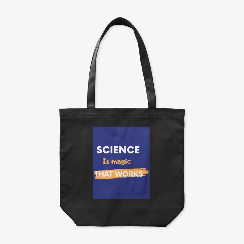 Science is magic that works