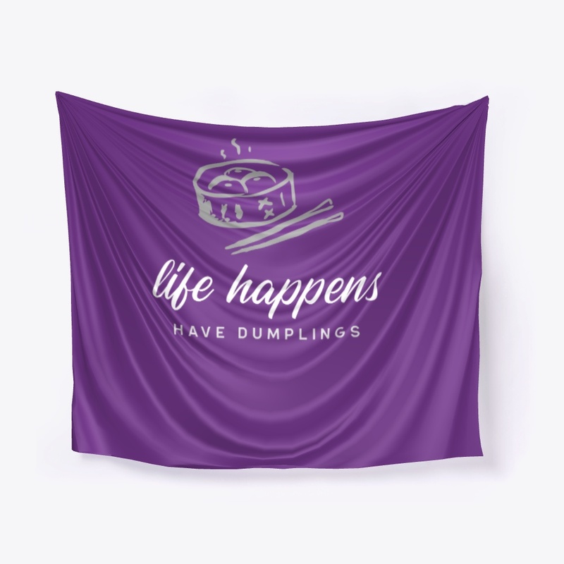 Life happens, have dumplings