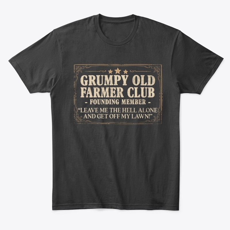 Funny Farmer Gift, Grumpy Old Club