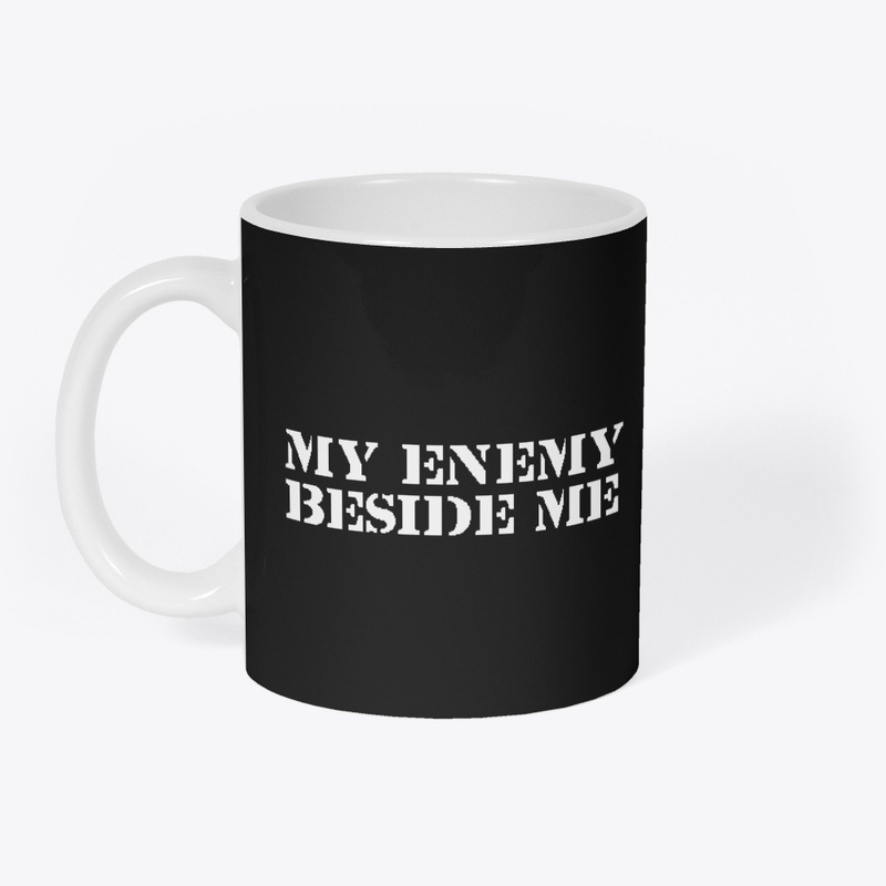 My Enemy Beside Me