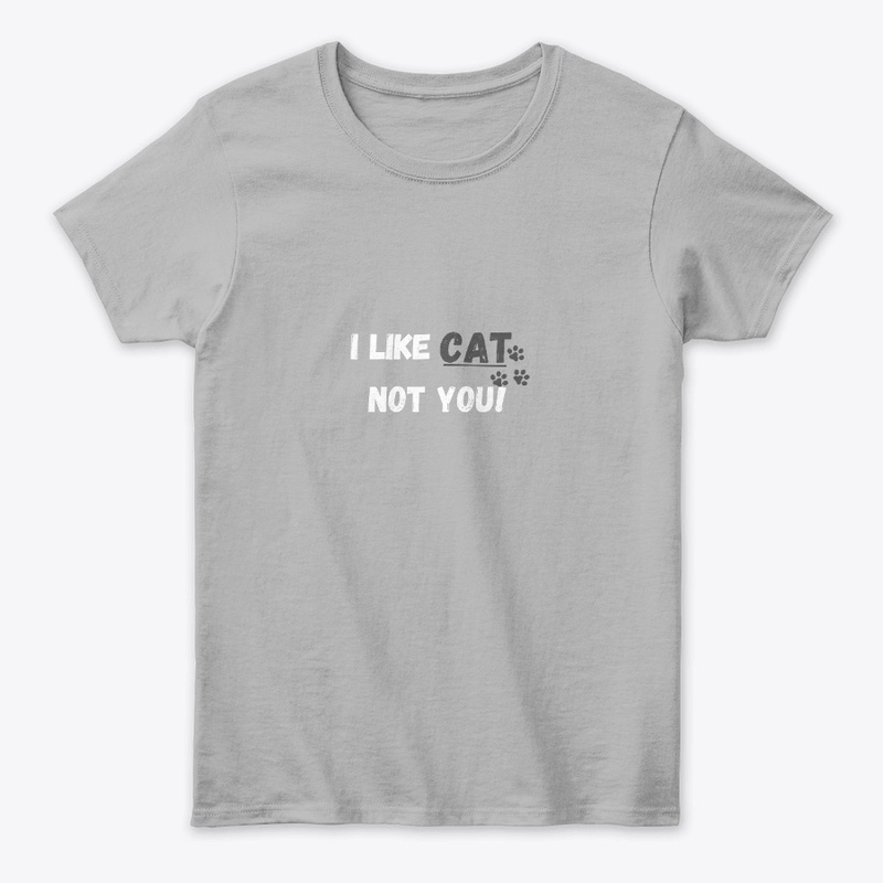 I like CAT not you