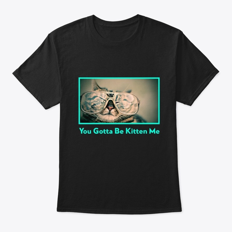You Gotta Be Kitten Me | J.R. Designs