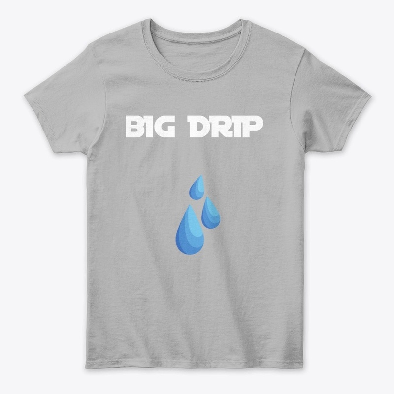 big drip