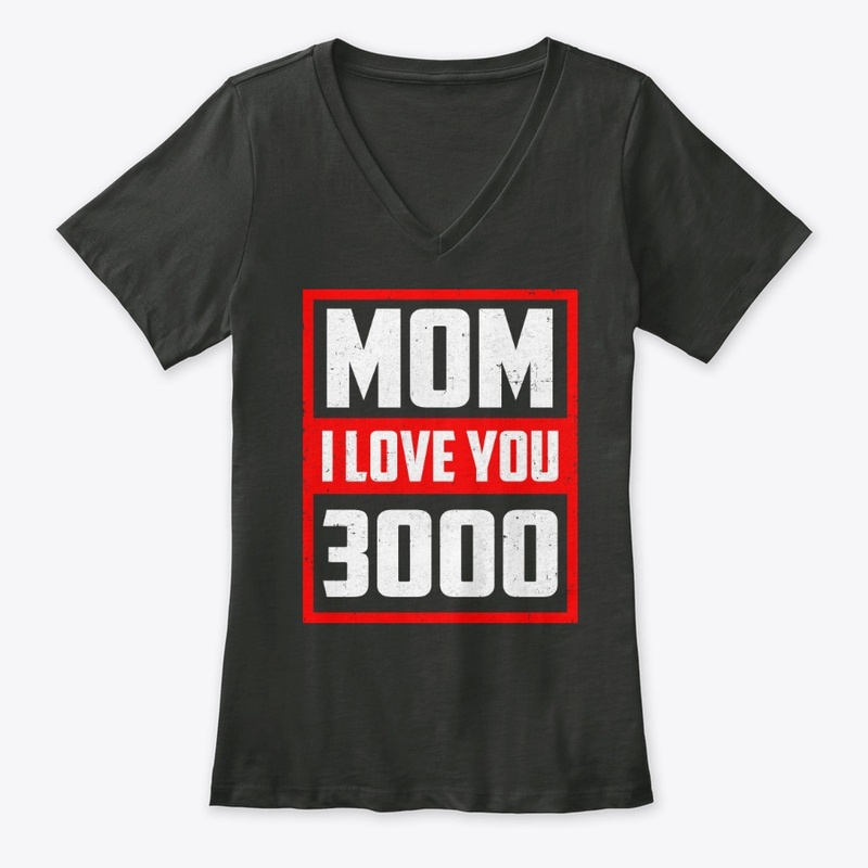 Mom I Love You 3000 Mother's Day Shirt
