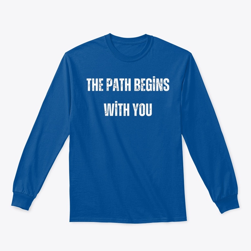 "The path begins with you"