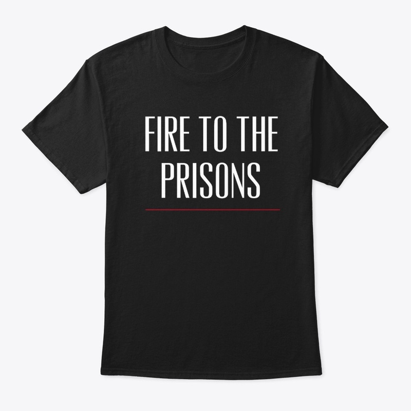 Fire To The Prisons