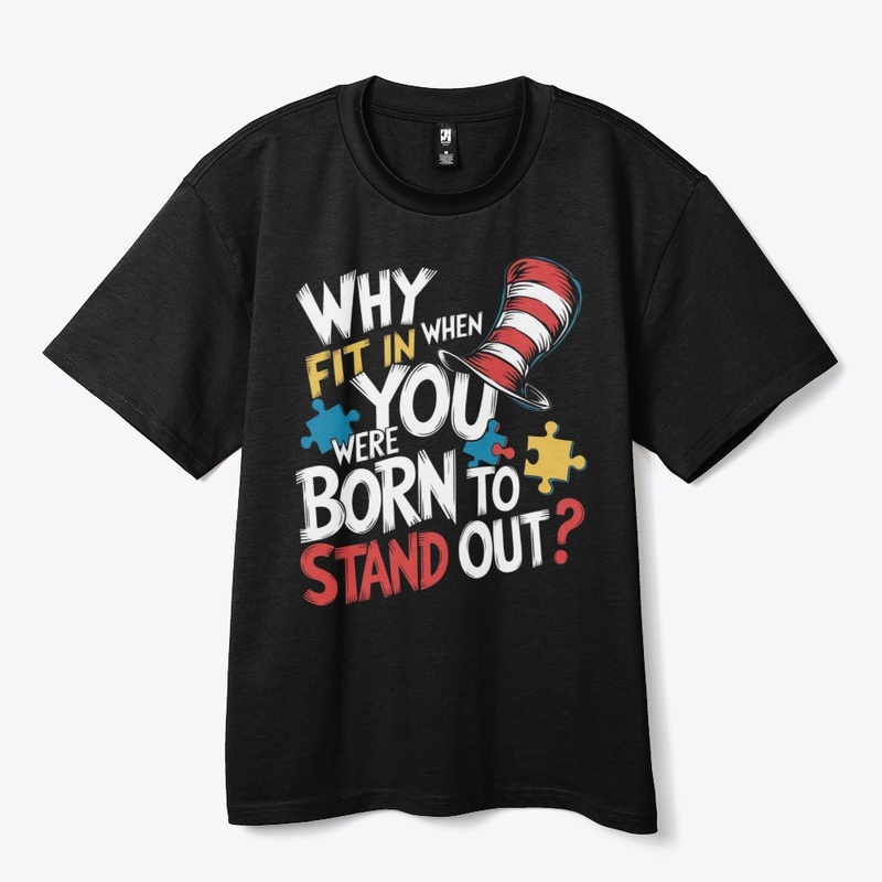 Why Fit In When You Autism Awareness