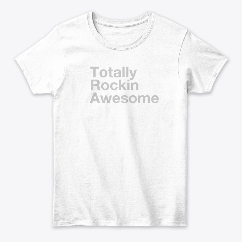 Totally Rockin Awesome Apparel