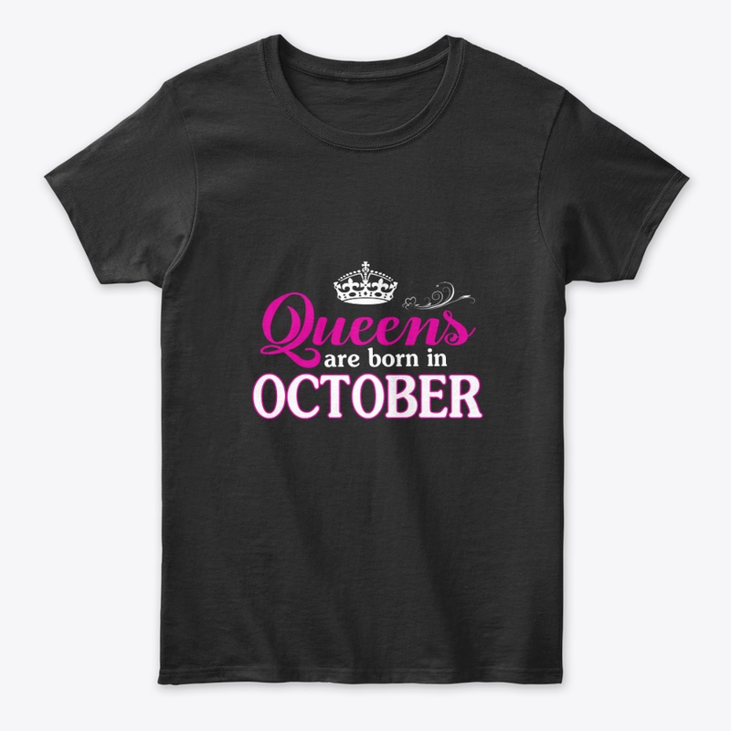  October-Birthday- Queen born in- Shirt