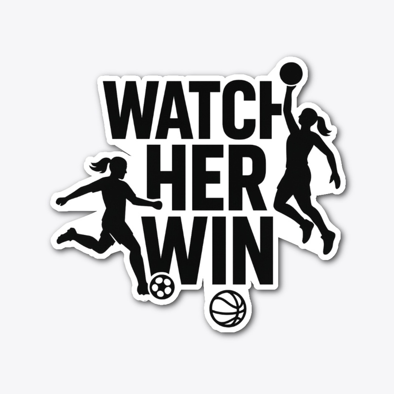 Watch Her Win!