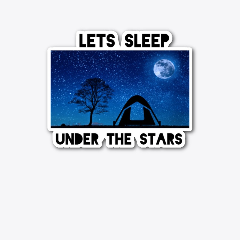 Lets Sleep Under The Stars