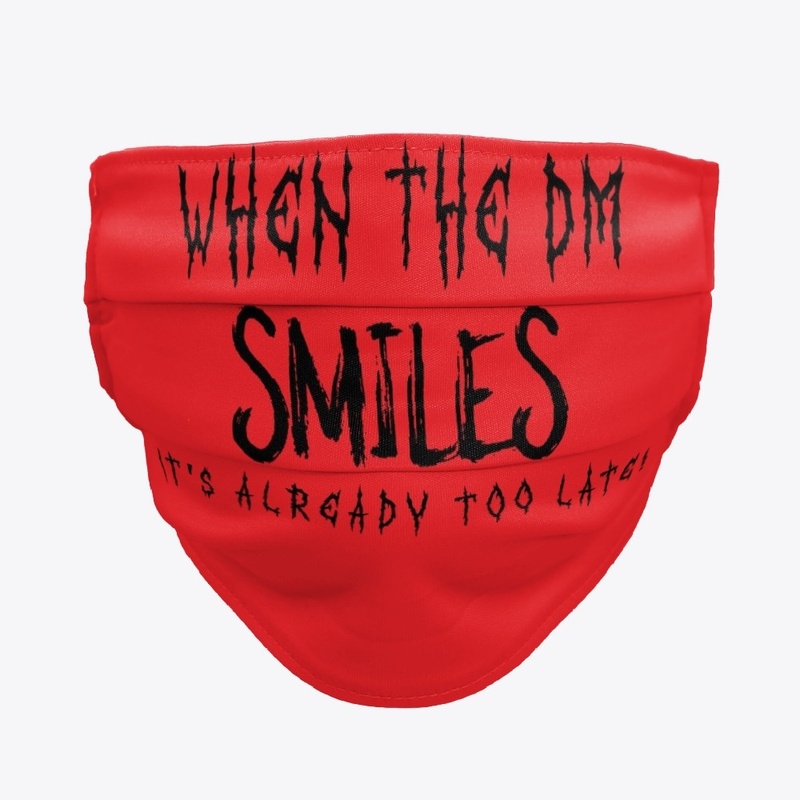 When the DM Smiles It's Already Too Late