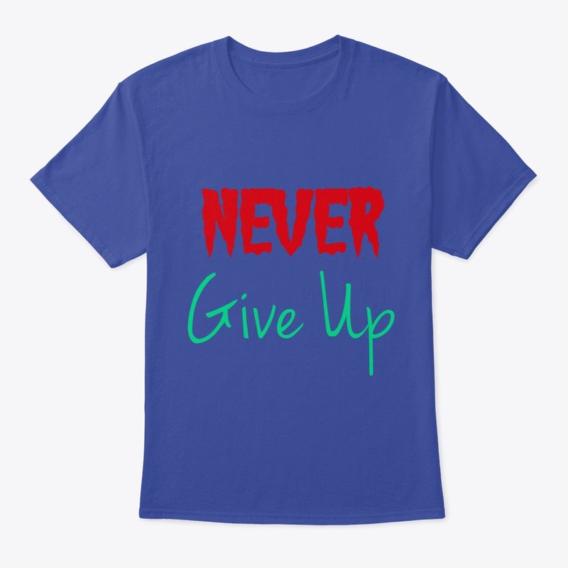 "Never Give Up – Inspire Every Day Gear"