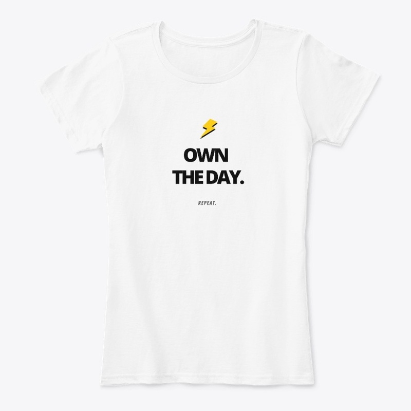Own the Day. Repeat.