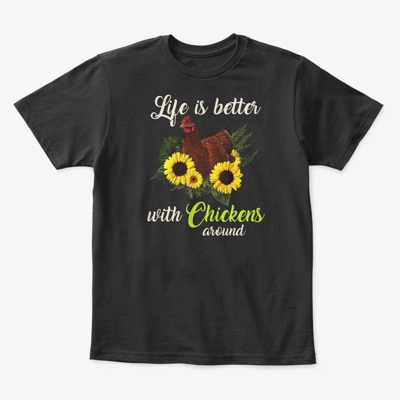 Life Is Better With Chickens Around