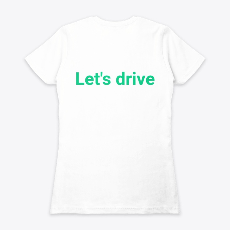 Let's drive t-shirt.... 
