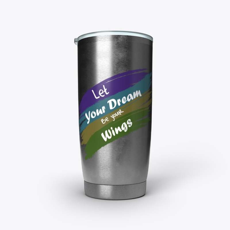 Let your dream be your wings