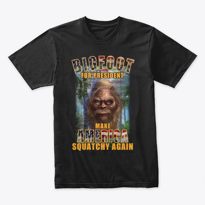 BIGFOOT FOR PRESIDENT - M.A.S.A.