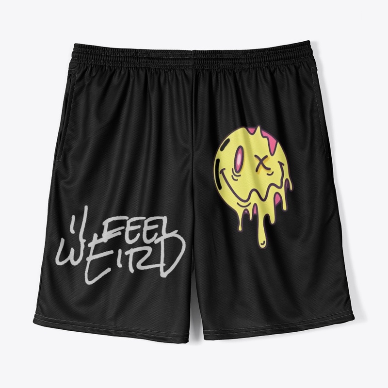 I Feel wEirD shorts