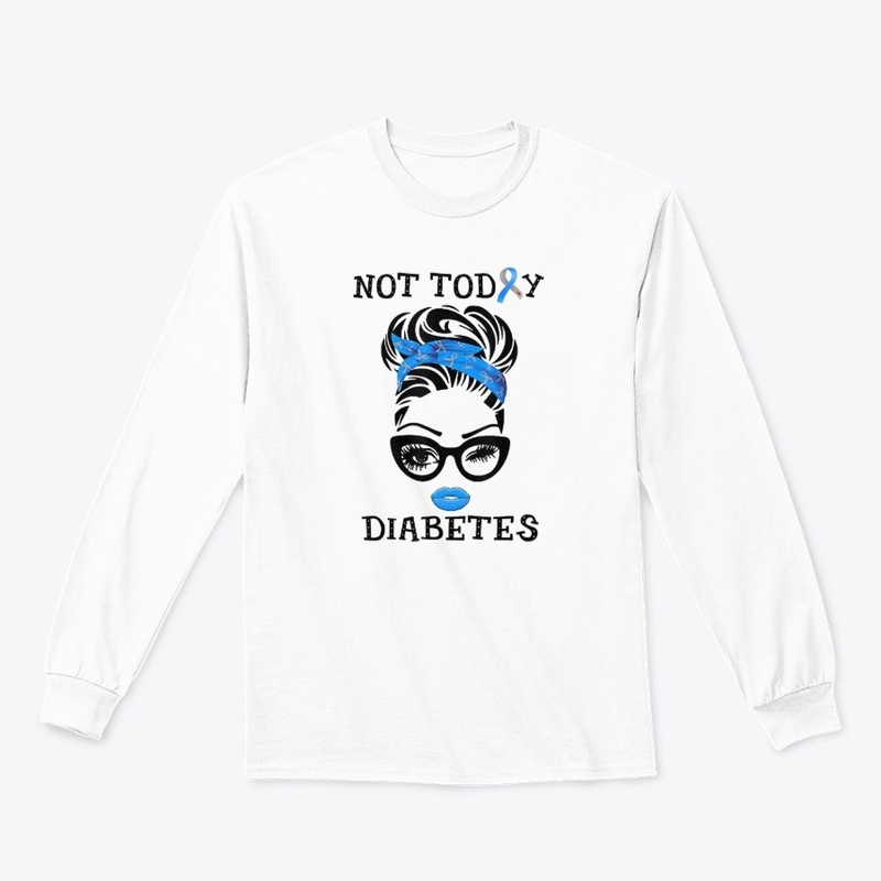 Not today diabetes T-Shirt Hoodie