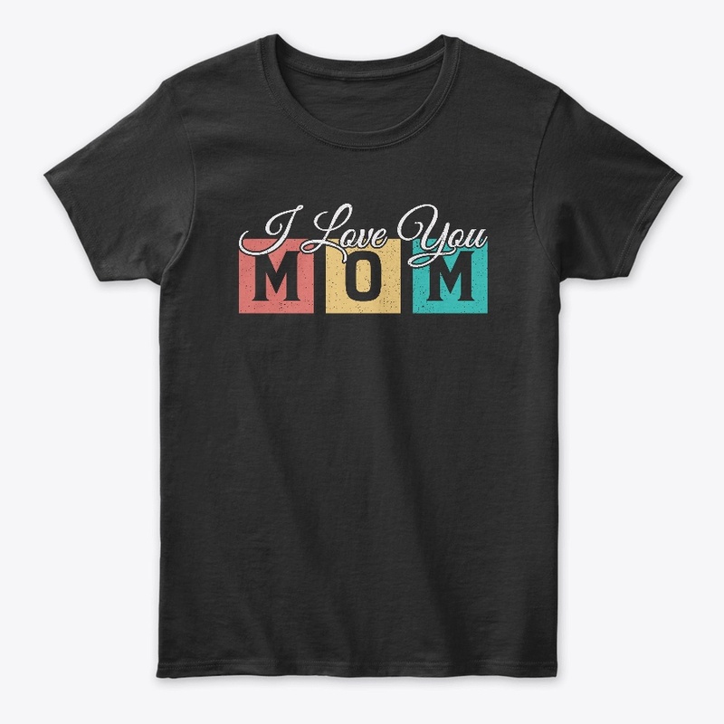 I Love You Mom Retro Vintage T-shirt