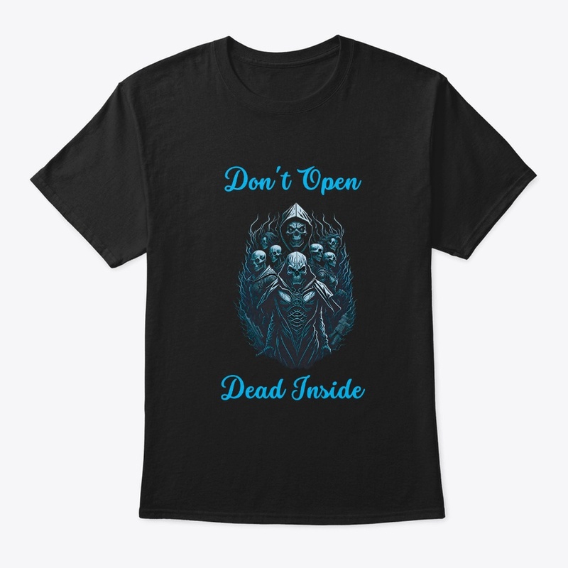 Don't Open Dead Inside - Zombie Design