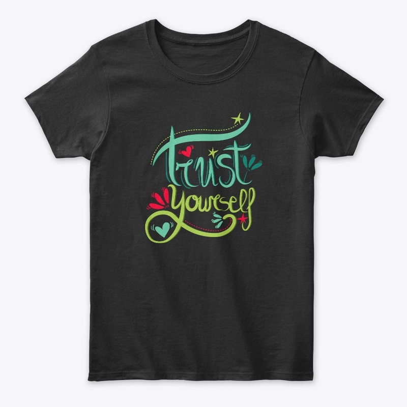 Trust - Inspirational Quote T Shirts