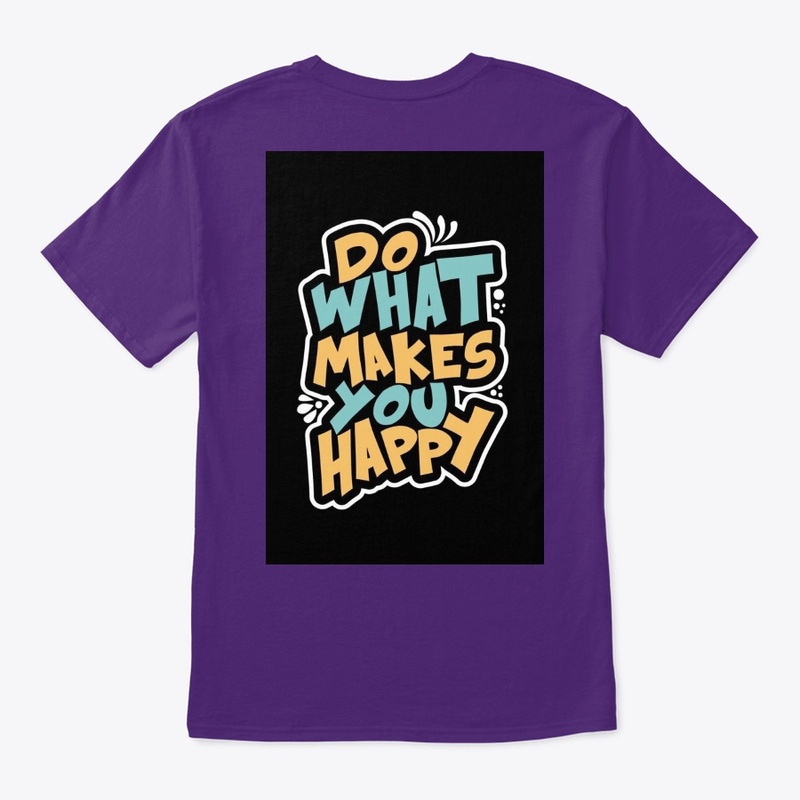 "Be happy, be you!"(customized t-shirts)