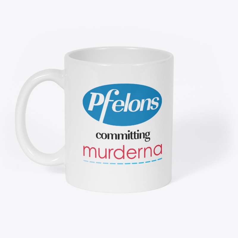Pfelons committing Murderna T Shirt