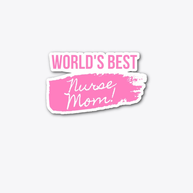 Worlds Best Nurse Mom !  T-shirt