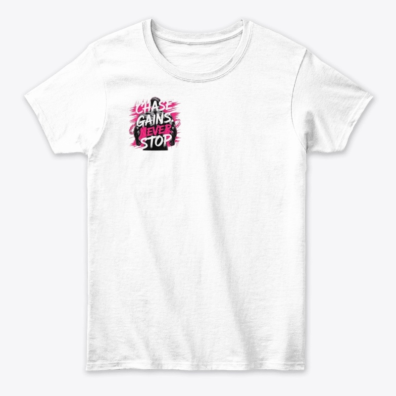 "Chase Gains: Never Stop" 
